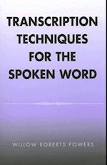 Transcription Techniques for the Spoken Word