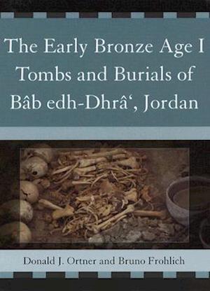 The Early Bronze Age I Tombs and Burials of Bab Edh-Dhra', Jordan