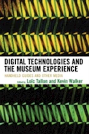 Digital Technologies and the Museum Experience