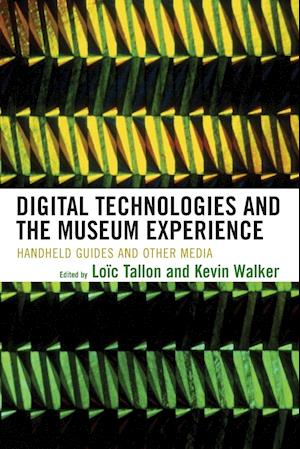 Digital Technologies and the Museum Experience