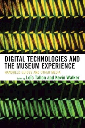 Digital Technologies and the Museum Experience