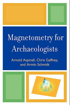 Magnetometry for Archaeologists