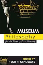 Museum Philosophy for the Twenty-First Century