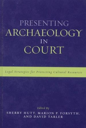 Presenting Archaeology in Court