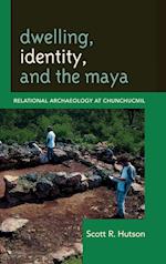 Dwelling, Identity, and the Maya