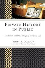 PRIVATE HISTORY IN PUBLIC