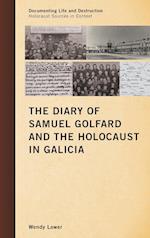 The Diary of Samuel Golfard and the Holocaust in Galicia