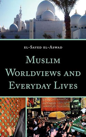 Muslim Worldviews and Everyday Lives