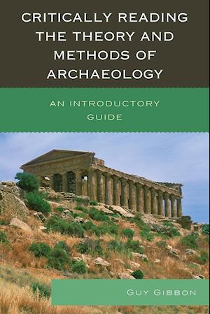 Critically Reading the Theory and Methods of Archaeology