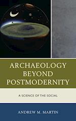 Archaeology beyond Postmodernity