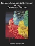 Thinking, Learning & Succeeding in the Community College