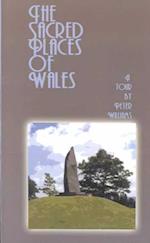 The Sacred Places of Wales: A Modern Pilgrimage 