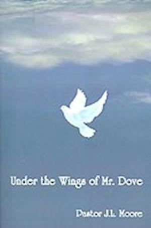 Under the Wings of Mr. Dove