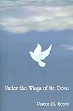 Under the Wings of Mr. Dove