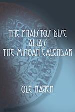 The Phaistos Disc Alias the Minoan Calendar