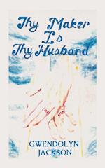 Thy Maker is Thy Husband