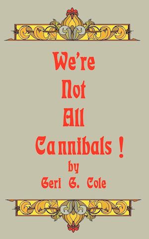 We're Not All Cannibals!