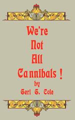 We're Not All Cannibals!