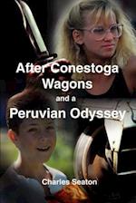 After Conestoga Wagons and a Peruvian Odyssey