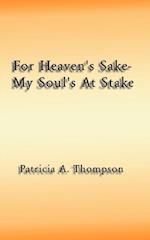 For Heaven's Sake-My Soul's at Stake