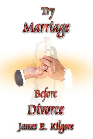 Try Marriage Before Divorce