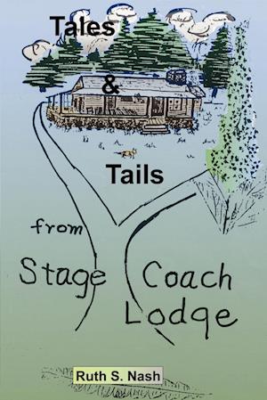 Tales and Tails from Stage Coach Lodge