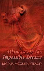 Witnesses to the Impossible Dreams