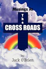 Musings At The Cross Roads