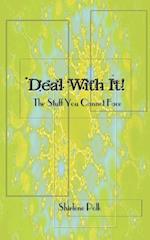 Deal with It!: The Stuff You Cannot Face 