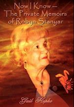 Now I Know --The Private Memoirs of Robyn Stanyar