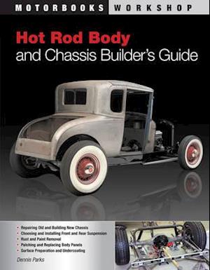 Hot Rod Body and Chassis Builder's Guide