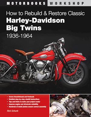 How to Rebuild and Restore Classic Harley-Davidson Big Twins 1936-1964