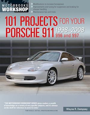 101 Projects for Your Porsche 911 996 and 997 1998-2008