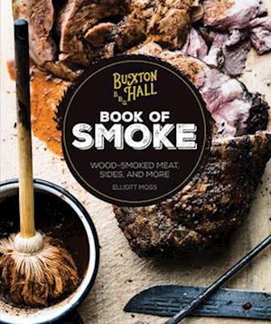 Buxton Hall Barbecue's Book of Smoke