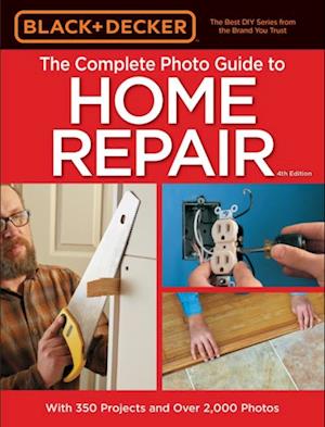 Black & Decker The Complete Photo Guide to Home Repair, 4th Edition