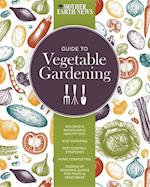 The Mother Earth News Guide to Vegetable Gardening