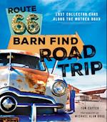 Route 66 Barn Find Road Trip : Lost Collector Cars Along the Mother Road