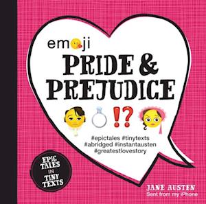 Emoji Pride and Prejudice : Epic Tales in Tiny Texts