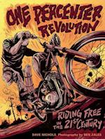 One Percenter Revolution : Riding Free in the 21st Century