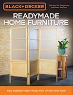 Black & Decker Readymade Home Furniture : Easy Building Projects Made from Off-the-Shelf Items