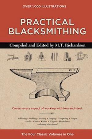 Practical Blacksmithing : The Four Classic Volumes in One