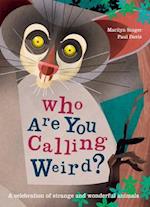 Who Are You Calling Weird?