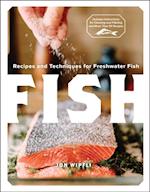 Fish : Recipes and Techniques for Freshwater Fish