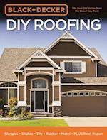 Black & Decker DIY Roofing : Shingles • Shakes • Tile • Rubber • Metal • PLUS Roof Repair