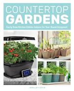 Countertop Gardens : Easily Grow Kitchen Edibles Indoors for Year-Round Enjoyment