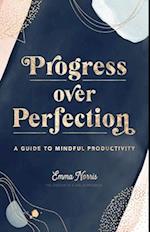 Progress Over Perfection