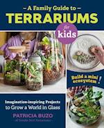 A Family Guide to Terrariums for Kids