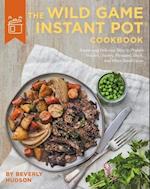 Wild Game Instant Pot Cookbook