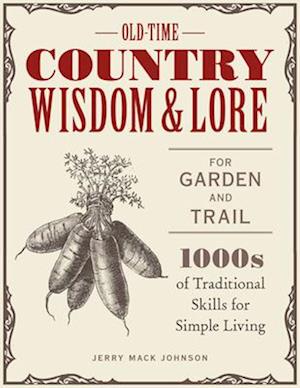 Old-Time Country Wisdom and Lore for Garden and Trail
