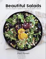 Beautiful Salads : Delicious Organic Salads and Dressings for Every Season